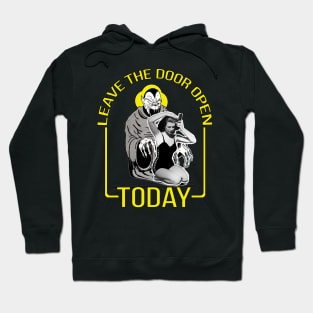 Leave The Door Open Today Hoodie